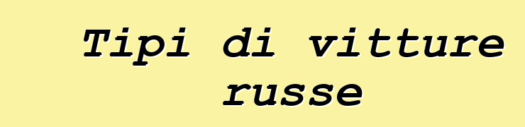 Tipi di vitture russe