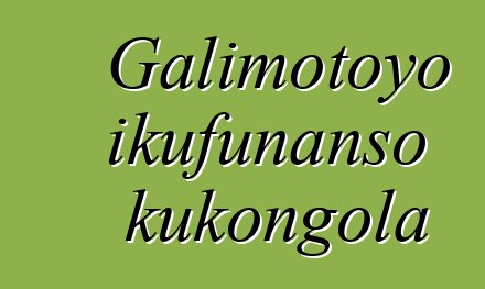 Galimotoyo ikufunanso kukongola