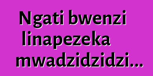 Ngati bwenzi linapezeka mwadzidzidzi...