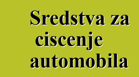 Sredstva za čišćenje automobila