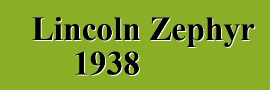 Lincoln Zephyr 1938
