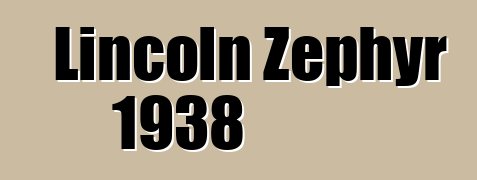 Lincoln Zephyr 1938