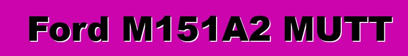 Ford M151A2 MUTT