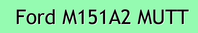 Ford M151A2 MUTT