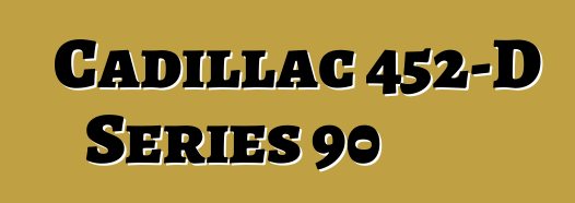 Cadillac 452-D Series 90