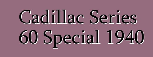 Cadillac Series 60 Special 1940