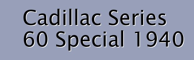 Cadillac Series 60 Special 1940