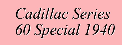 Cadillac Series 60 Special 1940