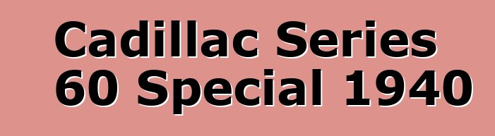 Cadillac Series 60 Special 1940