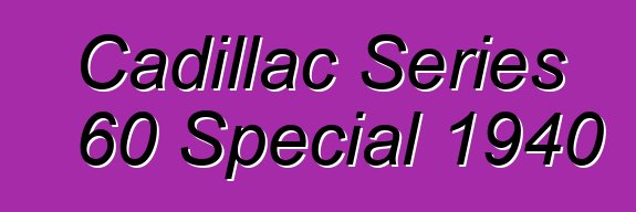 Cadillac Series 60 Special 1940