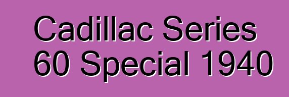 Cadillac Series 60 Special 1940