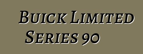 Buick Limited Series 90