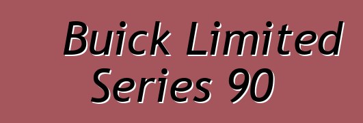 Buick Limited Series 90