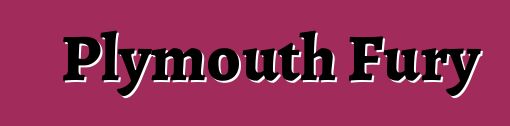 Plymouth Fury