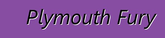 Plymouth Fury