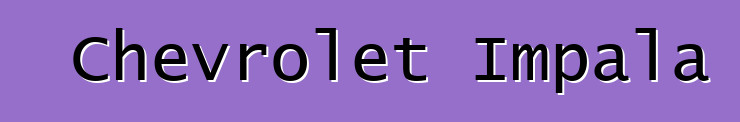 Chevrolet Impala