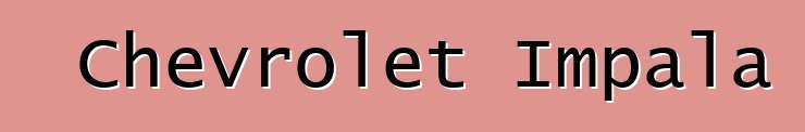Chevrolet Impala