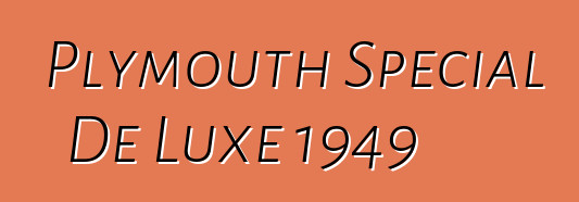 Plymouth Special De Luxe 1949
