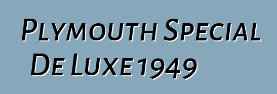 Plymouth Special De Luxe 1949