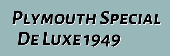 Plymouth Special De Luxe 1949