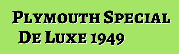 Plymouth Special De Luxe 1949