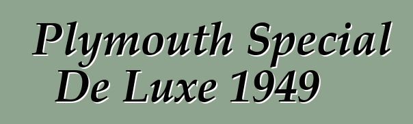 Plymouth Special De Luxe 1949