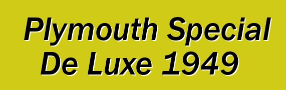 Plymouth Special De Luxe 1949