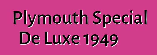 Plymouth Special De Luxe 1949