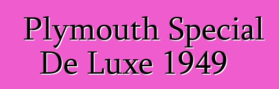 Plymouth Special De Luxe 1949