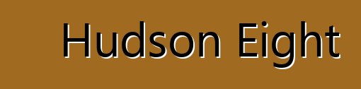 Hudson Eight