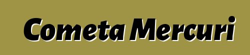 Cometa Mercuri
