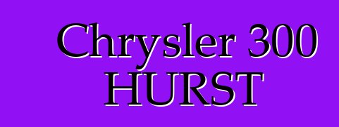 Chrysler 300 HURST