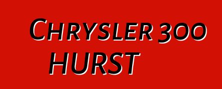 Chrysler 300 HURST