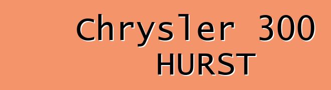 Chrysler 300 HURST