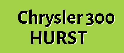 Chrysler 300 HURST