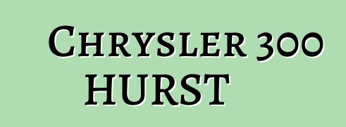 Chrysler 300 HURST