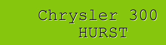 Chrysler 300 HURST