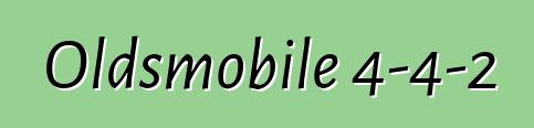 Oldsmobile 4-4-2