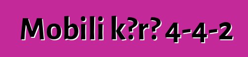Mobili kɔrɔ 4-4-2