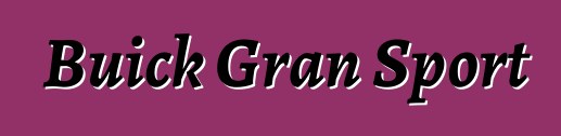 Buick Gran Sport