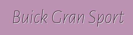Buick Gran Sport