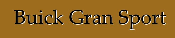 Buick Gran Sport