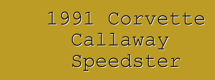 1991 Corvette Callaway Speedster