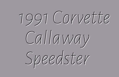 1991 Corvette Callaway Speedster