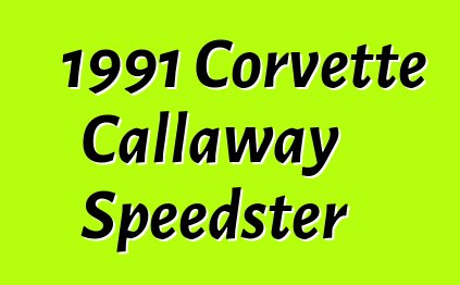 1991 Corvette Callaway Speedster