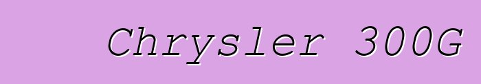 Chrysler 300G