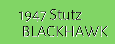 1947 Stutz BLACKHAWK