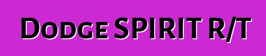 Dodge SPIRIT R/T