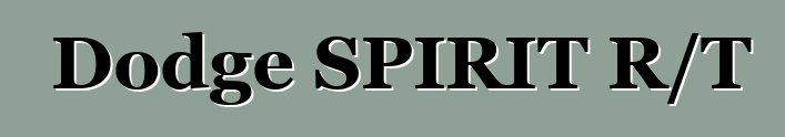 Dodge SPIRIT R/T