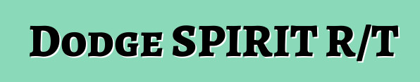 Dodge SPIRIT R/T